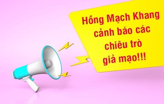 Hồng Mạch Khang cảnh báo hành vi mạo danh các nhãn hàng để lừa đảo