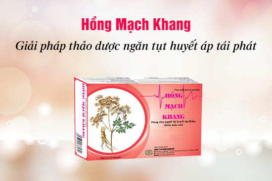Hồng Mạch Khang – Sản phẩm hỗ trợ trị tụt huyết áp đã được kiểm chứng lâm sàng